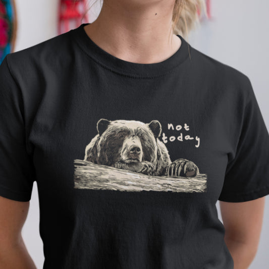 Bear T-Shirt - Not Today! Unisex classic tee with sleeping bear