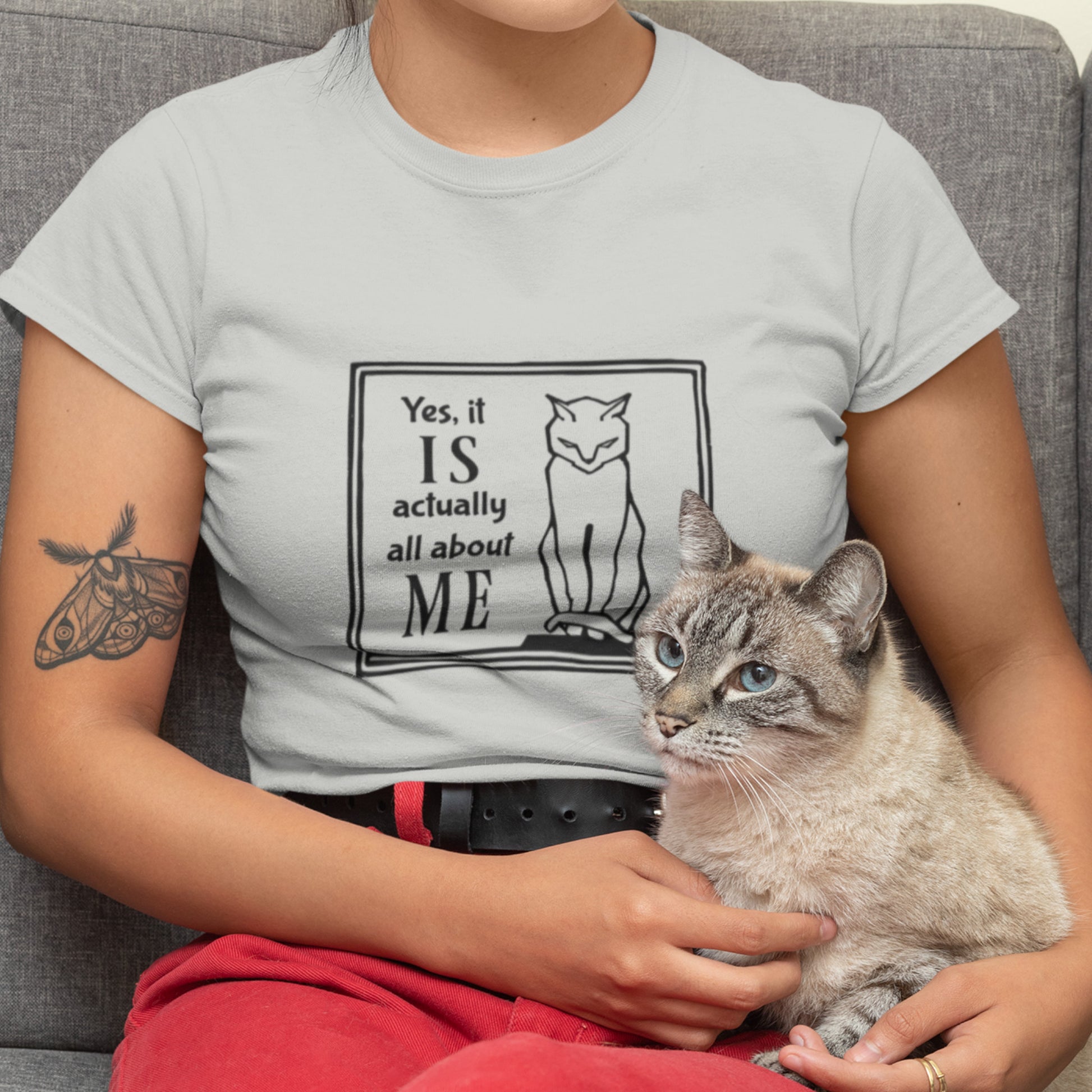 Yes it IS actually all about ME - Unisex t-shirt with stern-looking cat 