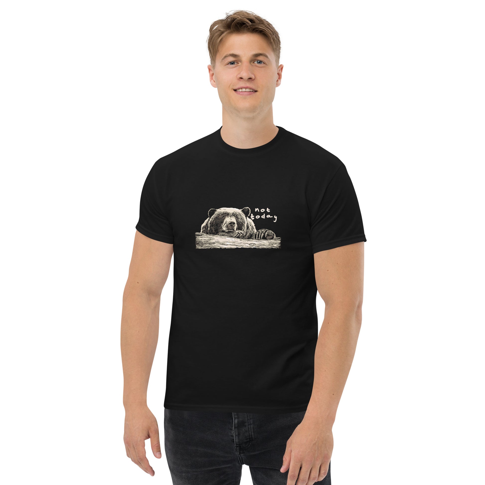 Bear T-Shirt - Not Today! Unisex classic tee with sleeping bear