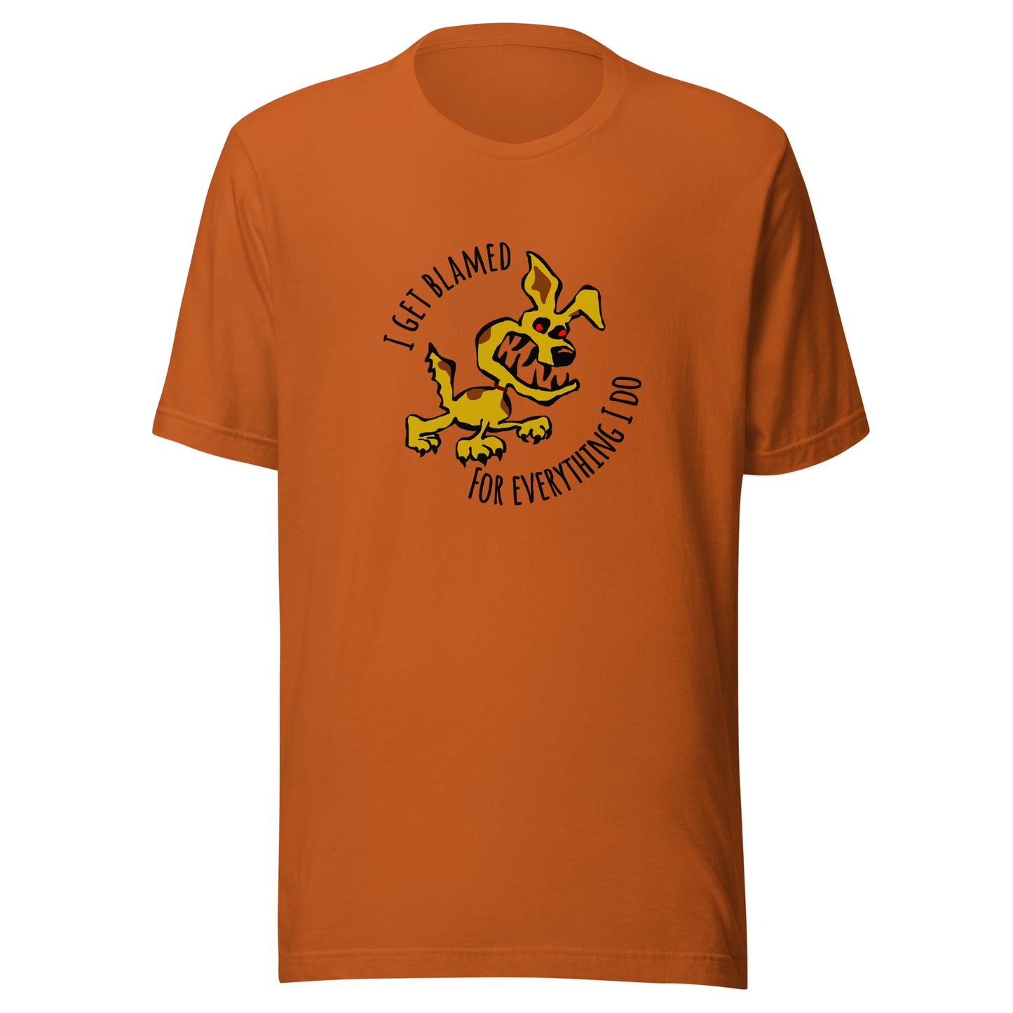 I Get Blamed For Everything I Do - Crazy Dog Short-Sleeve Unisex T-Shirt with humorous saying