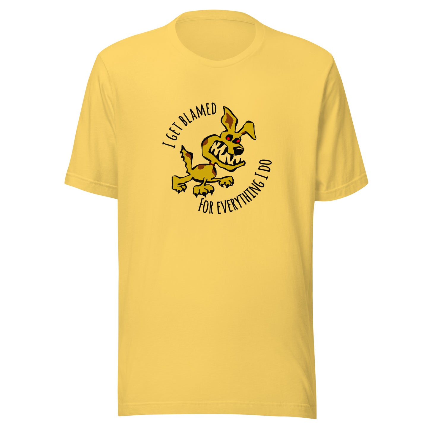 I Get Blamed For Everything I Do - Crazy Dog Short-Sleeve Unisex T-Shirt with humorous saying